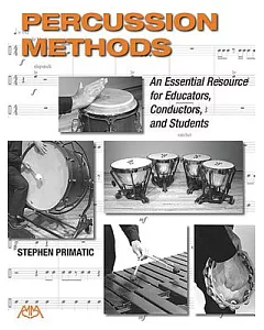 Percussion Methods: An Essential Resource for Educators, Conductors, and Students