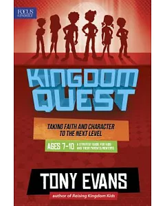 Kingdom Quest: A Strategy Guide for Kids and their Parents/Mentors Ages 7 to 10: Taking Faith and Character to the Next Level