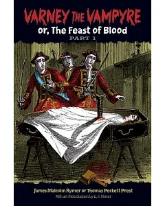 Varney the Vampyre: Or, the Feast of Blood