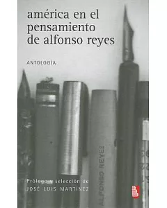 America en el pensamiento de Alfonso Reyes / America in the thinking of Alfonso Reyes