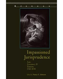 Impassioned Jurisprudence: Law, Literature, and Emotion, 1760–1848
