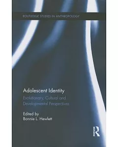 Adolescent Identity: Evolutionary, Cultural and Developmental Perspectives