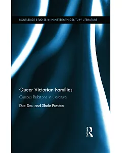 Queer Victorian Families: Curious Relations in Literature