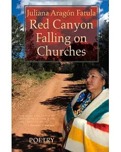 Red Canyon Falling on Churches: Poemas, Mythos, Cuentos of the Southwest