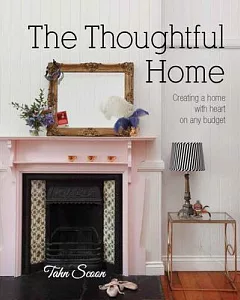 The Thoughtful Home: Creating a home with heart on any budget