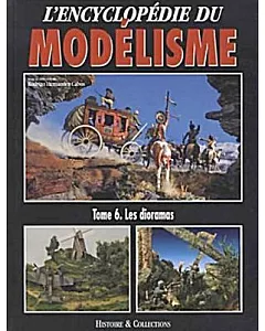 L’encyclopedie Du Modelisme: Les Dioramas