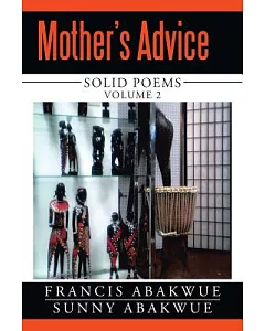Mother’s Advice: Solid Poems