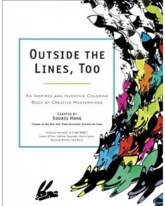 Outside the Lines, Too Adult Coloring Book: An Inspired and Inventive Coloring Book by Contemporary Artists