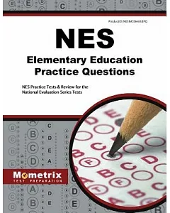 nes Elementary Education Practice Questions: nes Practice tests and Review for the National Evaluation Series tests