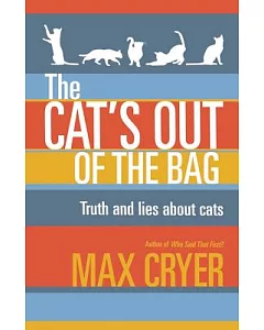 The Cat’s Out of the Bag: Truth and Lies About Cats