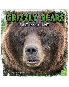Grizzly Bears: Built for the Hunt