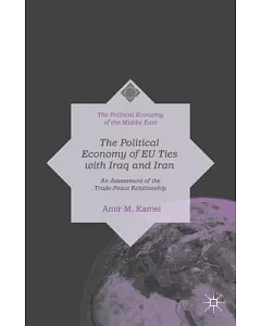The Political Economy of EU Ties With Iraq and Iran: An Assessment of the Trade-Peace Relationship