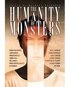 The Humanity of Monsters: Short Stories