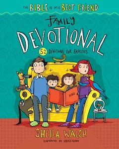 The Bible is My Best Friend Family Devotional: 52 Devotions for Families