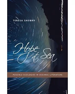 Hope at Sea: Possible Ecologies in Oceanic Literature
