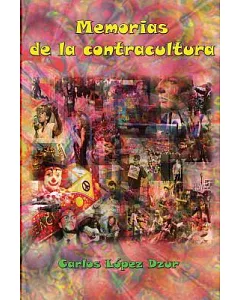 Memorias de la contracultura / Memories of the Counterculture