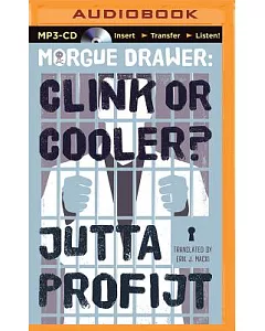 Morgue Drawer: Clink or Cooler?