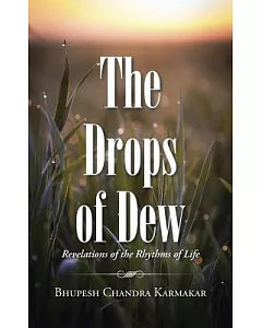 The Drops of Dew: Revelations of the Rhythms of Life