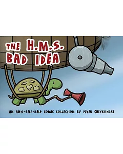 The H.M.S. Bad Idea: An Anti-Self-Help Comic Collection