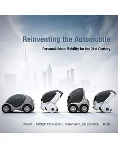 Reinventing the Automobile: Personal Urban Mobility for the 21st Century