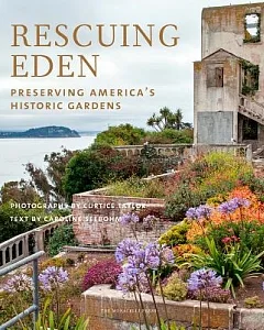 Rescuing Eden: Preserving America’s Historic Gardens