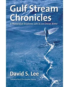 Gulf Stream Chronicles: A Naturalist Explores Life in an Ocean River