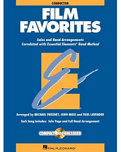 Film Favorites: Conductor: Solos and Band Arrangements Correlated with Essential Elements Band Method