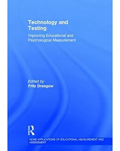 Technology and Testing: Improving Educational and Psychological Measurement