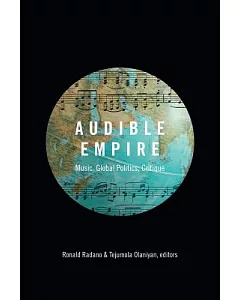 Audible Empire: Music, Global Politics, Critique