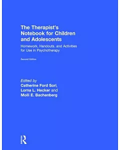 The Therapist’s Notebook for Children and Adolescents: Homework, Handouts, and Activities for Use in Psychotherapy