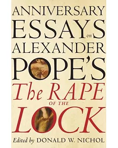 Anniversary Essays on Alexander Pope’s the Rape of the Lock