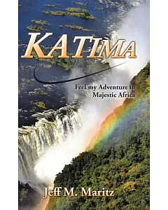 Katima: Feel My Adventure in Majestic Africa