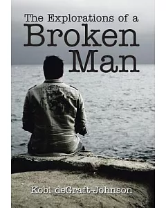The Explorations of a Broken Man