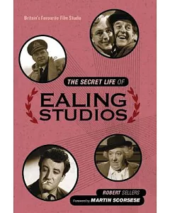 The Secret Life of Ealing Studios: Britain’s Favourite Film Studio