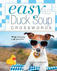Easy As Duck Soup Crosswords: 72 Relaxing Puzzles