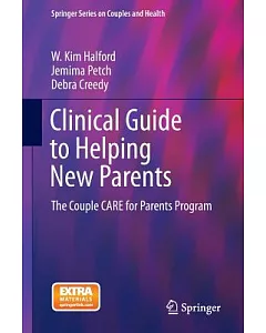 Clinical Guide to Helping New Parents: The Couple Care for Parents Program