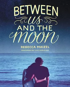 Between Us and the Moon: Library Edition