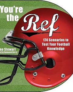 You’re the Ref: 174 Scenarios to Test Your Football Knowledge