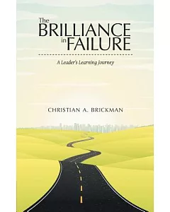 The Brilliance in Failure: A Leader’s Learning Journey