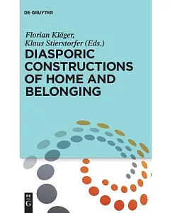 Diasporic Constructions of Home and Belonging