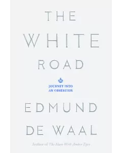 The White Road: Journey into an Obsession
