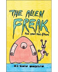 The Alien Freak: And Other Tales & Poems
