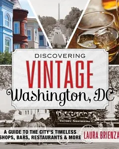 Discovering Vintage Washington, DC: A Guide to the City’s Timeless Shops, Bars, Restaurants & More