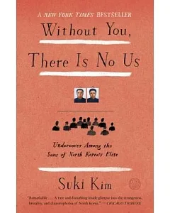 Without You, There Is No Us: My Time With the Sons of North Korea’s Elite