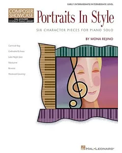 Portraits in Style: Six Character Pieces for Piano Solo Early Int. to Intermediate