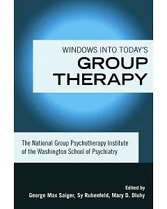 Windows into Today’s Group Therapy: The National Group Psychotherapy Institute of the Washington School of Psychiatry