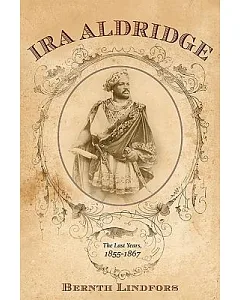 Ira Aldridge: The Last Years, 1855-1867