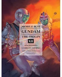 Mobile Suit Gundam the Origin 12: Encounters