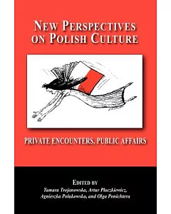 New Perspectives on Polish Culture: Personal Encounters, Public Affairs