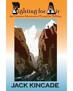 Fighting for Air: The Unknown Adventures of Young Doc Holliday